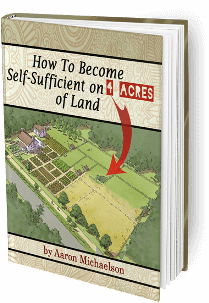How to Become Self Sufficient on 4 Acres of Land